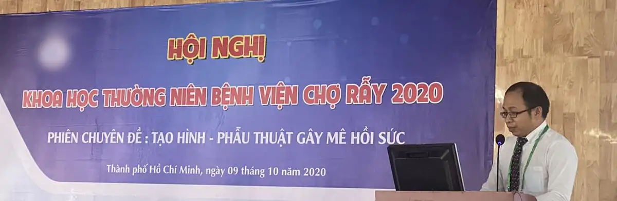 BS An trình bày báo cáo tại Hội nghị Khoa học thường niên Bệnh viện Chợ Rẫy 2020, phiên chuyên đề Tạo hình – Phẫu thuật Gây mê hồi sức